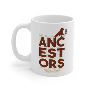 Call On Your ANCESTORS Ceramic Mug 11oz